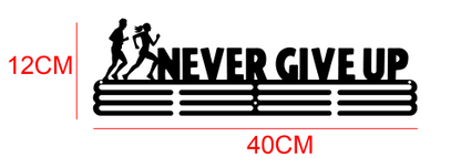 NEVER GIVE UP Medal Hanger (Metal) 40x 12cm
